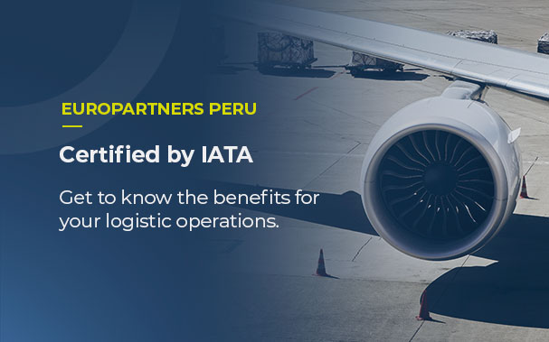Over the picture of an airplane turbine, it is written: EUROPARTNERS PERU, certified by IATA. Get to know the benefits for your logistic operations.